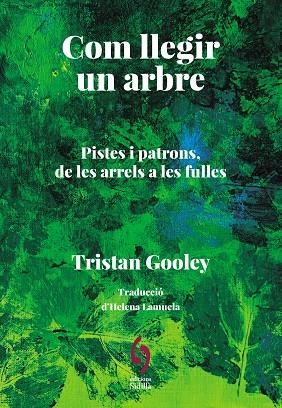 COM LLEGIR UN ARBRE | 9788412980615 | TRISTAN, GOOLEY | Llibreria L'Odissea - Libreria Online de Vilafranca del Penedès - Comprar libros