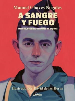 A SANGRE Y FUEGO | 9788410378674 | CHAVES NOGALES, MANUEL/HERAS, DAVID DE LAS | Llibreria Online de Vilafranca del Penedès | Comprar llibres en català