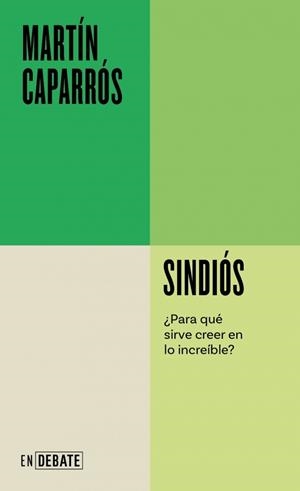 SINDIÓS ( SERIE ENDEBATE ) | 9788410433731 | CAPARRÓS, MARTÍN | Llibreria L'Odissea - Libreria Online de Vilafranca del Penedès - Comprar libros