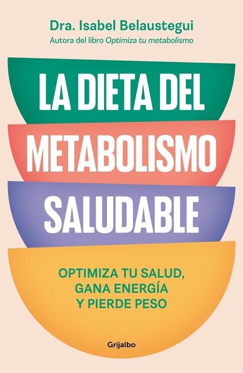 LA DIETA DEL METABOLISMO SALUDABLE | 9788425370113 | BELAUSTEGUI, ISABEL | Llibreria L'Odissea - Libreria Online de Vilafranca del Penedès - Comprar libros