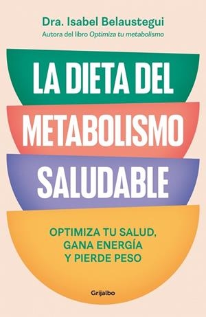 LA DIETA DEL METABOLISMO SALUDABLE | 9788425370113 | BELAUSTEGUI, ISABEL | Llibreria L'Odissea - Libreria Online de Vilafranca del Penedès - Comprar libros