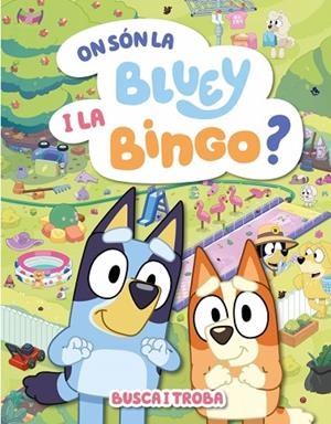 ON SÓN LA BLUEY I LA BINGO ? ( EDICIÓ EN CATALÀ ) | 9788448871000 | BLUEY | Llibreria Online de Vilafranca del Penedès | Comprar llibres en català