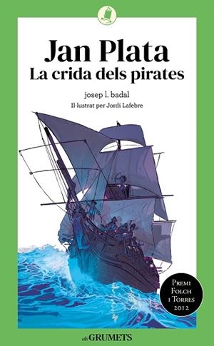 JAN PLATA LA CRIDA DELS PIRATES | 9788424675790 | BADAL, JOSEP LLUÍS | Llibreria L'Odissea - Libreria Online de Vilafranca del Penedès - Comprar libros
