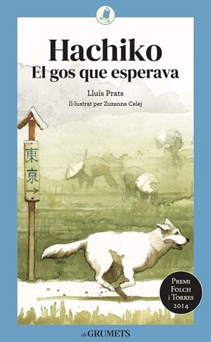 HACHIKO EL GOS QUE ESPERAVA | 9788424675820 | PRATS MARTÍNEZ, LLUÍS | Llibreria L'Odissea - Libreria Online de Vilafranca del Penedès - Comprar libros