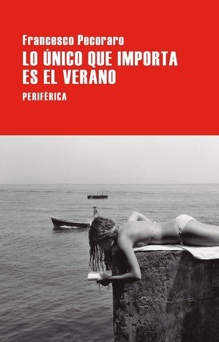 LO ÚNICO QUE IMPORTA ES EL VERANO | 9788410171510 | PECORARO, FRANCESCO | Llibreria Online de Vilafranca del Penedès | Comprar llibres en català