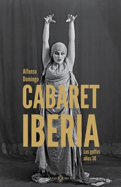 CABARET IBERIA | 9788419119940 | DOMINGO, ALFONSO | Llibreria L'Odissea - Libreria Online de Vilafranca del Penedès - Comprar libros