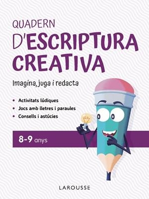 QUADERN D'ESCRIPTURA CREATIVA 8 - 9 ANYS | 9791387520151 | CIUDAD REAL NÚÑEZ, GINÉS/TORAL OLIVARES, ANTONIA | Llibreria Online de Vilafranca del Penedès | Comprar llibres en català