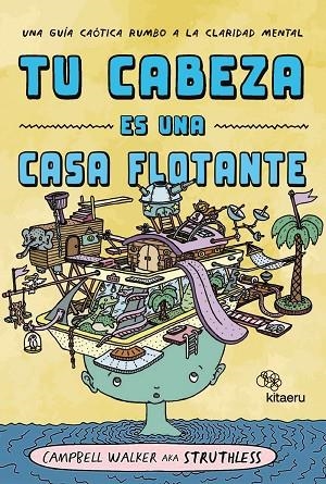 TU CABEZA ES UNA CASA FLOTANTE | 9788410428218 | CAMPBELL, WALKER | Llibreria Online de Vilafranca del Penedès | Comprar llibres en català