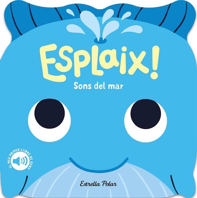 ESPLAIX SONS DEL MAR EL MEU PRIMER LLIBRE DE SONS | 9788418444920 | DALL'AVA, CAROLINE | Llibreria L'Odissea - Libreria Online de Vilafranca del Penedès - Comprar libros