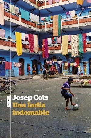 UNA ÍNDIA INDOMABLE | 9788498095975 | COTS, JOSEP | Llibreria Online de Vilafranca del Penedès | Comprar llibres en català