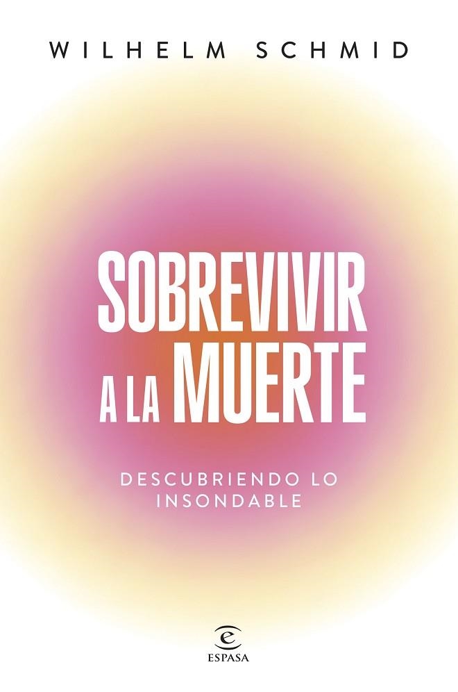 SOBREVIVIR A LA MUERTE | 9788467077469 | SCHMID, WILHELM | Llibreria Online de Vilafranca del Penedès | Comprar llibres en català