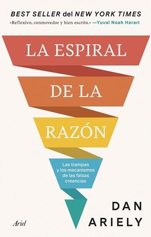 LA ESPIRAL DE LA RAZÓN | 9788434438958 | ARIELY, DAN | Llibreria L'Odissea - Libreria Online de Vilafranca del Penedès - Comprar libros