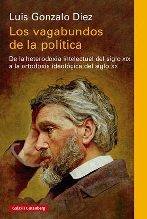 LOS VAGABUNDOS DE LA POLÍTICA | 9788410317161 | DÍEZ, LUIS GONZALO | Llibreria L'Odissea - Libreria Online de Vilafranca del Penedès - Comprar libros