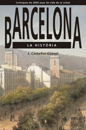 BARCELONA. LA HISTÒRIA | 9791387757038 | CASTELLAR-GASSOL, JOAN | Llibreria L'Odissea - Libreria Online de Vilafranca del Penedès - Comprar libros