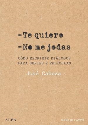 TE QUIERO NO ME JODAS | 9788411781732 | CABEZA, JOSÉ | Llibreria Online de Vilafranca del Penedès | Comprar llibres en català