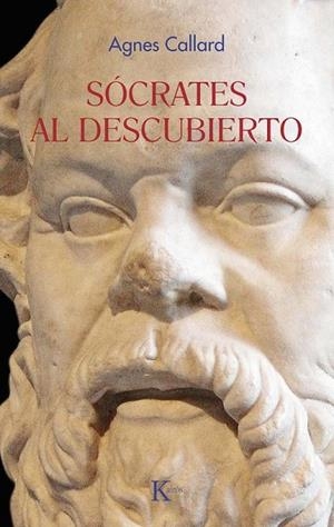 SÓCRATES AL DESCUBIERTO | 9788411213462 | CALLARD, AGNES | Llibreria L'Odissea - Libreria Online de Vilafranca del Penedès - Comprar libros