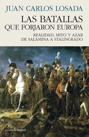 LAS BATALLAS QUE FORJARON EUROPA | 9788412899535 | LOSADA MALVÁREZ, JUAN CARLOS | Llibreria L'Odissea - Libreria Online de Vilafranca del Penedès - Comprar libros