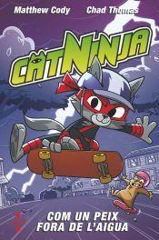 CATNINJA 4 COM UN PEIX FORA DE L'AIGUA | 9788466158572 | CODY, MATTHEW | Llibreria Online de Vilafranca del Penedès | Comprar llibres en català