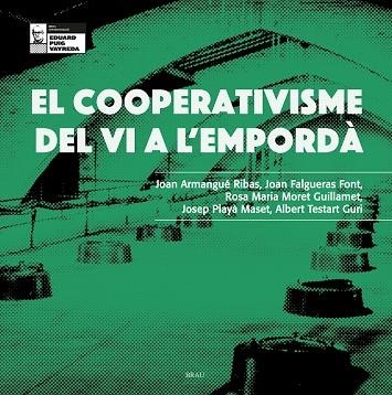 EL COOPERATIVISME DEL VI A L'EMPORDÀ | 9788418096976 | ARMANGUÉ RIBAS, JOAN/FALGUERAS FONT, JOAN/MORET GUILLAMET, ROSA M/PLAYÀ MASET, JOSEP/TESTART GURI, A | Llibreria L'Odissea - Libreria Online de Vilafranca del Penedès - Comprar libros