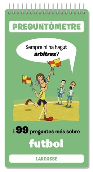 SEMPRE HI HA HAGUT ÀRBITRES ? | 9791387520380 | LAROUSSE EDITORIAL | Llibreria Online de Vilafranca del Penedès | Comprar llibres en català