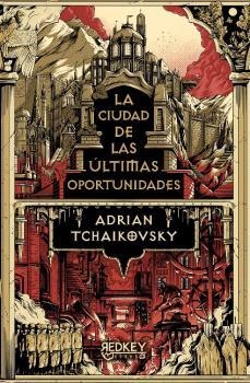 LA CIUDAD DE LAS ÚLTIMAS OPORTUNIDADES | 9788412804560 | TCHAIKOVSKY, ADRIAN | Llibreria Online de Vilafranca del Penedès | Comprar llibres en català