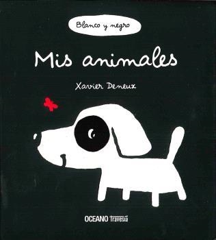 MIS ANIMALES BLANCO Y NEGRO | 9786077353447 | DENEUX, XAVIER | Llibreria L'Odissea - Libreria Online de Vilafranca del Penedès - Comprar libros