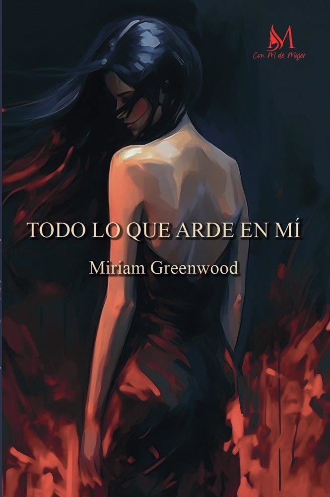 TODO LO QUE ARDE EN MÍ | 9791387615390 | GREENWOOD, MIRIAM | Llibreria Online de Vilafranca del Penedès | Comprar llibres en català