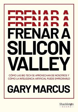 FRENAR A SILICON VALLEY | 9788413616339 | MARCUS, GARY | Llibreria L'Odissea - Libreria Online de Vilafranca del Penedès - Comprar libros