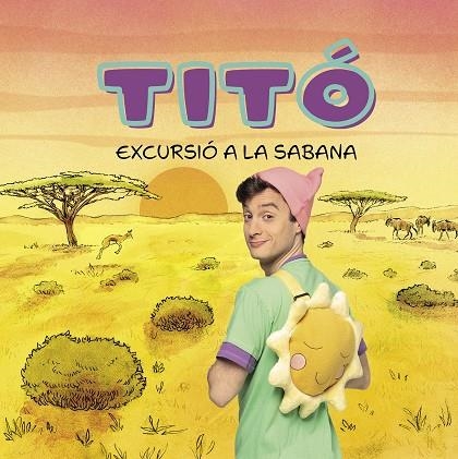 TITÓ EXCURSIÓ A LA SABANA | 9788413898711 | JIMÉNEZ CARBÓ, CRISTINA | Llibreria Online de Vilafranca del Penedès | Comprar llibres en català
