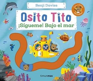 OSITO TITO ¡ SÍGUEME ! BAJO EL MAR | 9788408291800 | DAVIES, BENJI | Llibreria Online de Vilafranca del Penedès | Comprar llibres en català