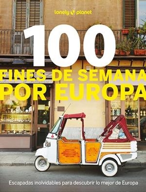 100 FINES DE SEMANA POR EUROPA | 9788408297772 | ANGOT, CLAIRE/BACQUET, RODOLPHE/CARILLET, JEAN-BERNARD/DUVILLARD, ASTRID/HAINAUT, JULIE/LENOIR, ALEX | Llibreria Online de Vilafranca del Penedès | Comprar llibres en català