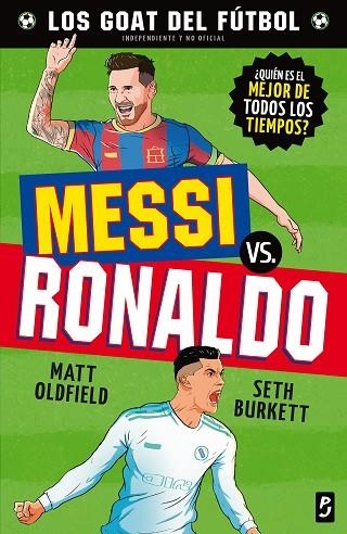 GOAT MESSI VS RONALDO | 9788408302469 | OLDFIELD, MATT/BURKETT, SETH | Llibreria Online de Vilafranca del Penedès | Comprar llibres en català