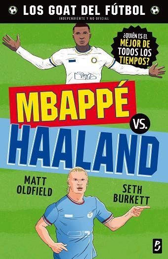 GOAT MBAPPÉ VS HAALAND | 9788408302476 | OLDFIELD, MATT/BURKETT, SETH | Llibreria Online de Vilafranca del Penedès | Comprar llibres en català