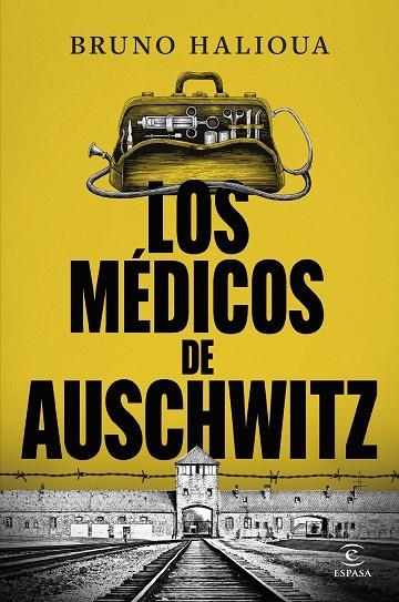 LOS MÉDICOS DE AUSCHWITZ | 9788467077872 | HALIOUA, BRUNO | Llibreria Online de Vilafranca del Penedès | Comprar llibres en català