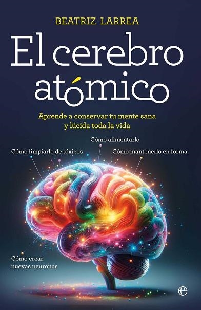EL CEREBRO ATÓMICO | 9788410940918 | LARREA, BEATRIZ | Llibreria L'Odissea - Libreria Online de Vilafranca del Penedès - Comprar libros