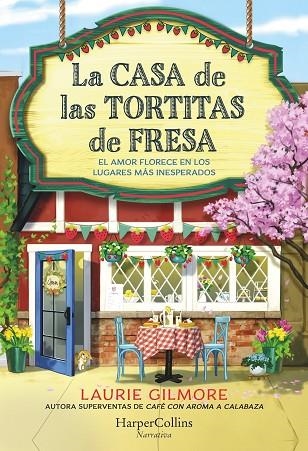 LA CASA DE LAS TORTITAS DE FRESA | 9788419809780 | GILMORE, LAURIE | Llibreria Online de Vilafranca del Penedès | Comprar llibres en català