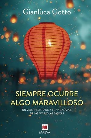 SIEMPRE OCURRE ALGO MARAVILLOSO | 9788410260917 | GOTTO, GIANLUCA | Llibreria Online de Vilafranca del Penedès | Comprar llibres en català