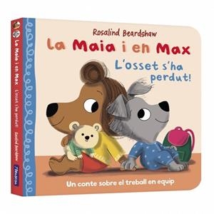 LA MAIA I EN MAX L'OSSET S'HA PERDUT ! | 9788448870317 | BEARDSHAW, ROSALIND | Llibreria Online de Vilafranca del Penedès | Comprar llibres en català