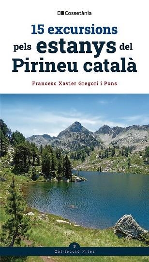 15 EXCURSIONS PELS ESTANYS DEL PIRINEU | 9788413564906 | GREGORI, FRANCISCO XAVIER | Llibreria Online de Vilafranca del Penedès | Comprar llibres en català