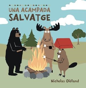 UNA ACAMPADA SALVATGE | 9788418696510 | OLDLAND, NICHOLAS | Llibreria Online de Vilafranca del Penedès | Comprar llibres en català