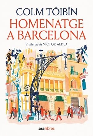 HOMENATGE A BARCELONA | 9788411731508 | TÓIBÍN, COLM | Llibreria Online de Vilafranca del Penedès | Comprar llibres en català