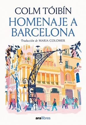 HOMENAJE A BARCELONA | 9788416245765 | TÓIBÍN, COLM | Llibreria Online de Vilafranca del Penedès | Comprar llibres en català