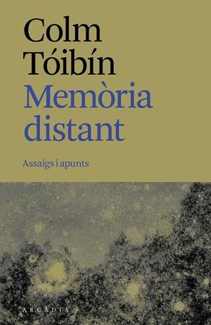 MEMÒRIA DISTANT | 9788412876673 | TÓIBÍN, COLM | Llibreria L'Odissea - Libreria Online de Vilafranca del Penedès - Comprar libros