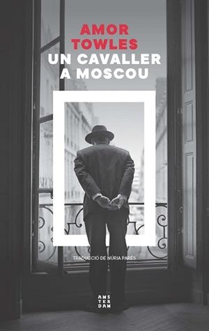 UN CAVALLER A MOSCOU | 9788419960399 | TOWLES, AMOR | Llibreria L'Odissea - Libreria Online de Vilafranca del Penedès - Comprar libros