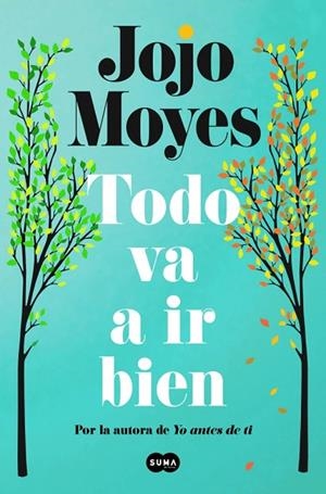 TODO VA A IR BIEN | 9788410257771 | MOYES, JOJO | Llibreria Online de Vilafranca del Penedès | Comprar llibres en català