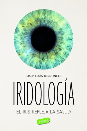 IRIDOLOGÍA | 9788491182832 | BERDONCES, JOSEP LLUÍS | Llibreria L'Odissea - Libreria Online de Vilafranca del Penedès - Comprar libros