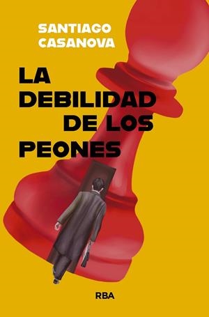 LA DEBILIDAD DE LOS PEONES ( ONCE ) | 9788410983069 | CASANOVA, SANTIAGO | Llibreria Online de Vilafranca del Penedès | Comprar llibres en català