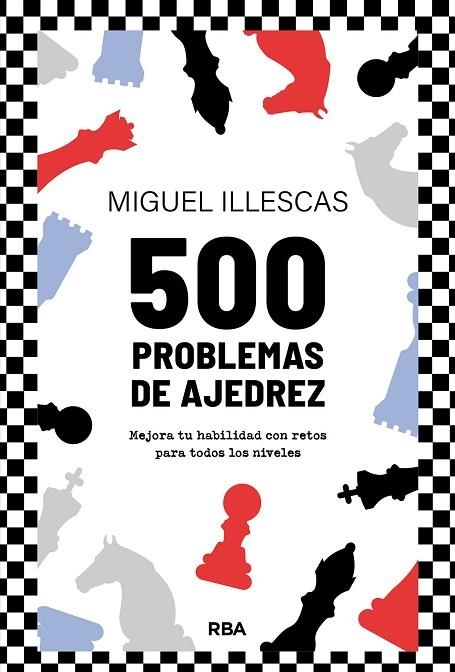 500 PROBLEMAS DE AJEDREZ | 9788411326438 | ILLESCAS CÓRDOBA, MIGUEL | Llibreria Online de Vilafranca del Penedès | Comprar llibres en català