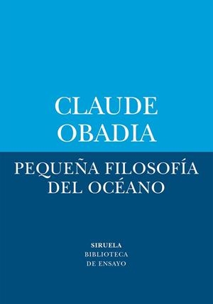 PEQUEÑA FILOSOFÍA DEL OCÉANO | 9788410415713 | OBADIA, CLAUDE | Llibreria L'Odissea - Libreria Online de Vilafranca del Penedès - Comprar libros