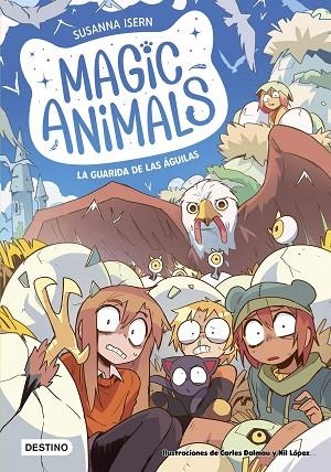 MAGIC ANIMALS 10 LA GUARIDA DE LAS ÁGUILAS | 9788408303961 | ISERN, SUSANNA/DALMAU, CARLES/LÓPEZ, NIL | Llibreria L'Odissea - Libreria Online de Vilafranca del Penedès - Comprar libros
